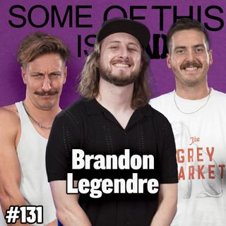 White Guy Sh*t w/ Brandon Legendre | SOTIB #131