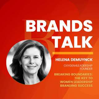 Breaking Boundaries: The Key to Women Leadership Branding Success w/ Helena Demuynck