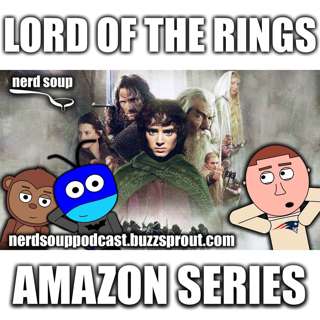Amazon's 'Lord of the Rings' Reveals Plot Details - The Nerd Soup Podcast!