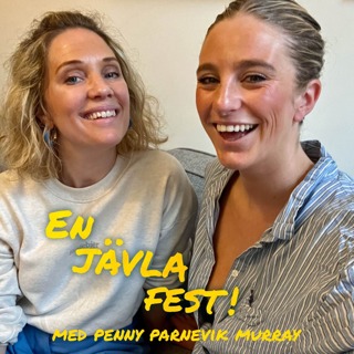 #24 En jävla fest med Penny Parnevik Murray!