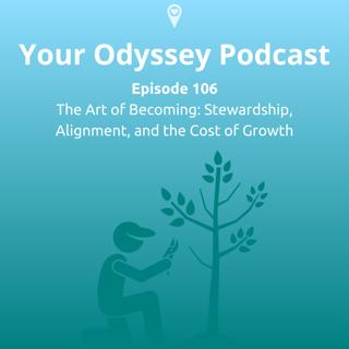 The Art of Becoming: Stewardship, Alignment & the Cost of Growth