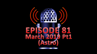 #81 - March 2019 Part 1
