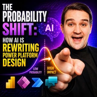 The Probability Shift: How AI is Rewriting Power Platform Design