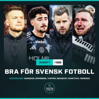 #585 Bra för svensk fotboll