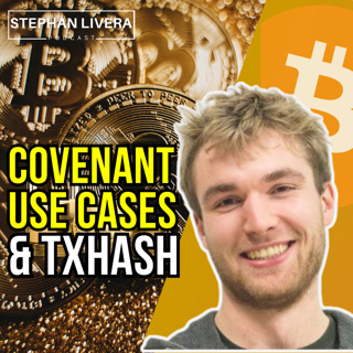 Covenant Use Cases & TXHASH with Steven Roose (SLP541)