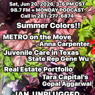 IANR 2625 062026 Comm. Dir. Anna Carpenter on METRO's plans, State Rep Gene Wu on Youth Education, Tara Capital CEO Gopal Aggarwal on Real Estate Portfolio