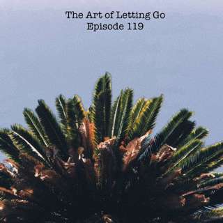 The Art of Letting Go EP 119 (Goals, Gifts, and Passion with James "Dat Yoga Dude" Woods)
