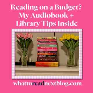 Reading on a Budget? My Audiobook + Library Tips Inside
