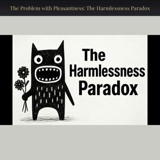 The Problem with Pleasantness: The Harmlessness Paradox