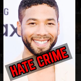 JUSSIE SMOLETT ATTACKED: HATE CRIME