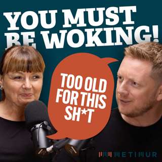 Too Old For This Sh*t!