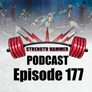 Strength Hammer Podcast Episode 177 - Are Dark Elves on The Horizon for Old World?