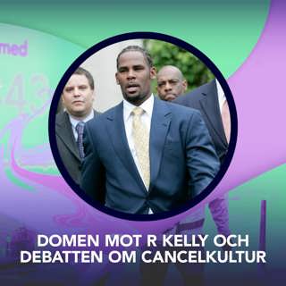 Domen mot R Kelly och debatten om cancelkultur – P3 Nyheter Dokumentär
