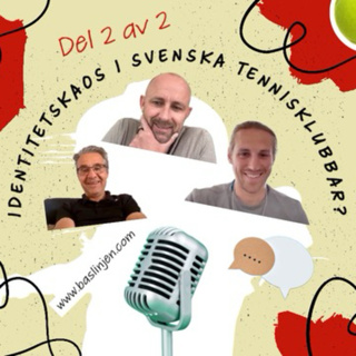 Identitetskaos i svenska tennisklubbar? Del2: Erik Botvidsson & Lennart Sjöberg
