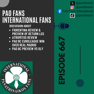 PAO Fans International Ep67 Big European win & return leg chat, stalemate with Atr & Euroleague talk