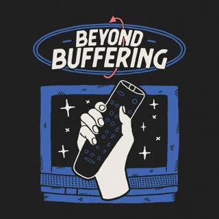 Welcome to Beyond Buffering!