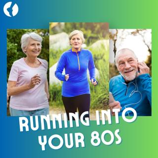 How To Run Into Your 80s and 90s