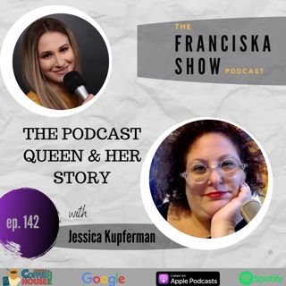 The Queen of Podcasts and her story of loss with Jessica Kupferman