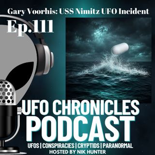 Ep.111 Gary Voorhis: USS Nimitz UFO Incident
