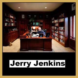 Jerry Jenkins - A Working Writer and Mentor to Millions