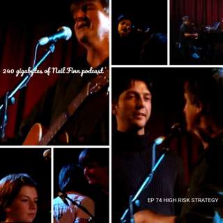 Ep 74 - High Risk Strategy (Neil Finn, Bush Hall, London 3 Feb 2010)