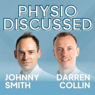 [Physio Discussed] Hands-on or hands-off? Rethinking manual therapy with Johnny Smith and Darren Collin 
