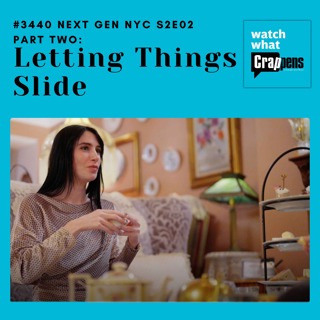 #3440 Next Gen NYC S2E02 Part One: Letting Things Slide