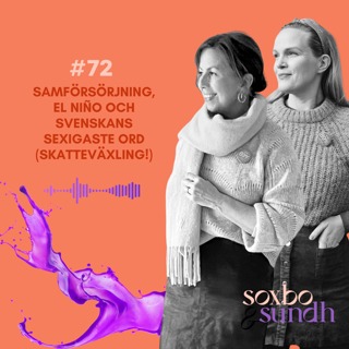 #72 Samförsörjning, El Niño och svenskans sexigaste ord (skatteväxling!)