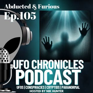 Ep.105 Abducted & Furious