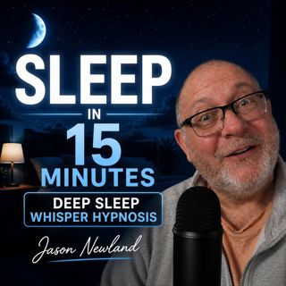 (Short | Music) Sleep in 15 minutes | Deep Sleep Whisper Hypnosis | Jason Newland | 1st May 2026