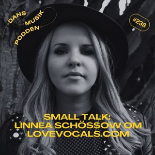 238. Small Talk: Linnea Schössow om LoveVocals.com