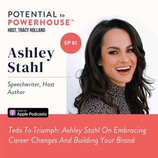 TEDx to Triumph:Ashley Stahl on Embracing Career Changes and Building Your Brand