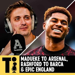 Madueke to Arsenal, Rashford to Barca & epic England