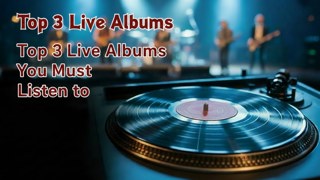 Ranking the Top 3 Greatest Live Albums of All Time!