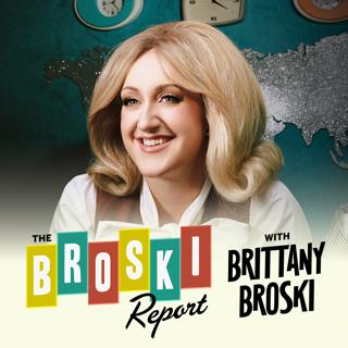 The Broski Report with Brittany Broski