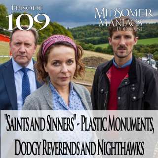 Episode 109 - "Saints and Sinners" - Plastic Monuments, Dodgy Reverends and Nighthawks
