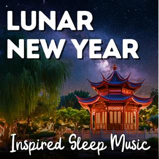 Relaxing Sleep Music Inspired by the Lunar New Year 