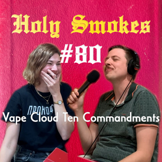 Vape Cloud 10 Commandments (w/ Serra Naiman) HSSB #80