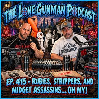 JFK ASSASSINATION - EP. 415- Rubies, Strippers, and Midget Assassins... Oh My!