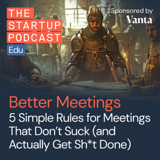 5 Simple Rules for Meetings That Don’t Suck (and Actually Get Sh*t Done)