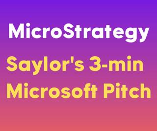 MSTR: Michael Saylor's 3-minute Microsoft pitch. Yikes!
