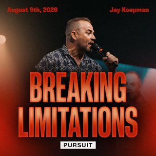 Breaking Limitations | 08.09.26 | The Pursuit | Jay Koopman