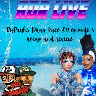 RDR Live: RuPaul’s Drag Race S17. Ep5 recap