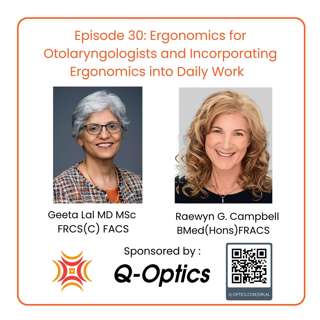 Ergonomics for otolaryngologists and incorporating ergonomics into daily work with Rhinologist, Skull base surgeon and Physical therapist Dr. Raewyn Campbell