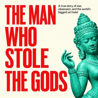 S3 Ep10: Interview: The Man Who Stole the Gods | Douglas Latchford & Cambodia’s Looted Khmer Art with Matthew Campbell