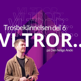 Gudstjänst: "Vi tror på Den helige Ande" - Samuel Westergren - 23/2