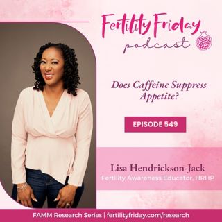 FFP 549 | Does Caffeine Suppress Appetite? | FAMM Research Series
