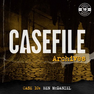 Casefile Archives 10: Ben McDaniel