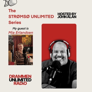 THE STRØMSØ UNLIMITED SERIES - my guest is Mia Erlandsen