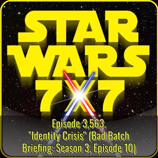 Bad Batch S3E10 "Identity Crisis" Breakdown | Star Wars 7×7 Episode 3,563